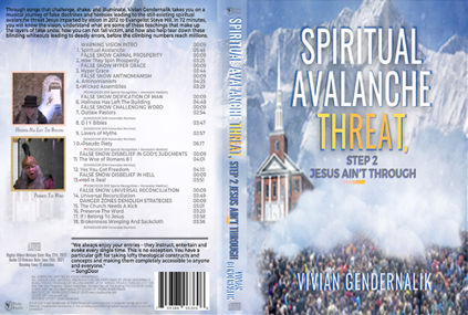 SPIRITUAL AVALANCHE THREAT, STEP 2 JESUS AIN'T THROUGH By Vivian Gendernalik